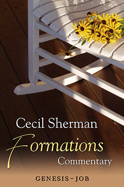 Genesis to Job (Cecil Sherman Formations Commentary, Vol. 1)