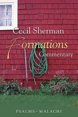 Psalms to Malachi (Cecil Sherman Formations Commentary, Vol. 2)