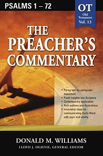 The Preacher's Commentary Series, Volume 13: Psalms 1-72