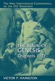 The Book Of Genesis Chapters 1 17 The New International Commentary On 