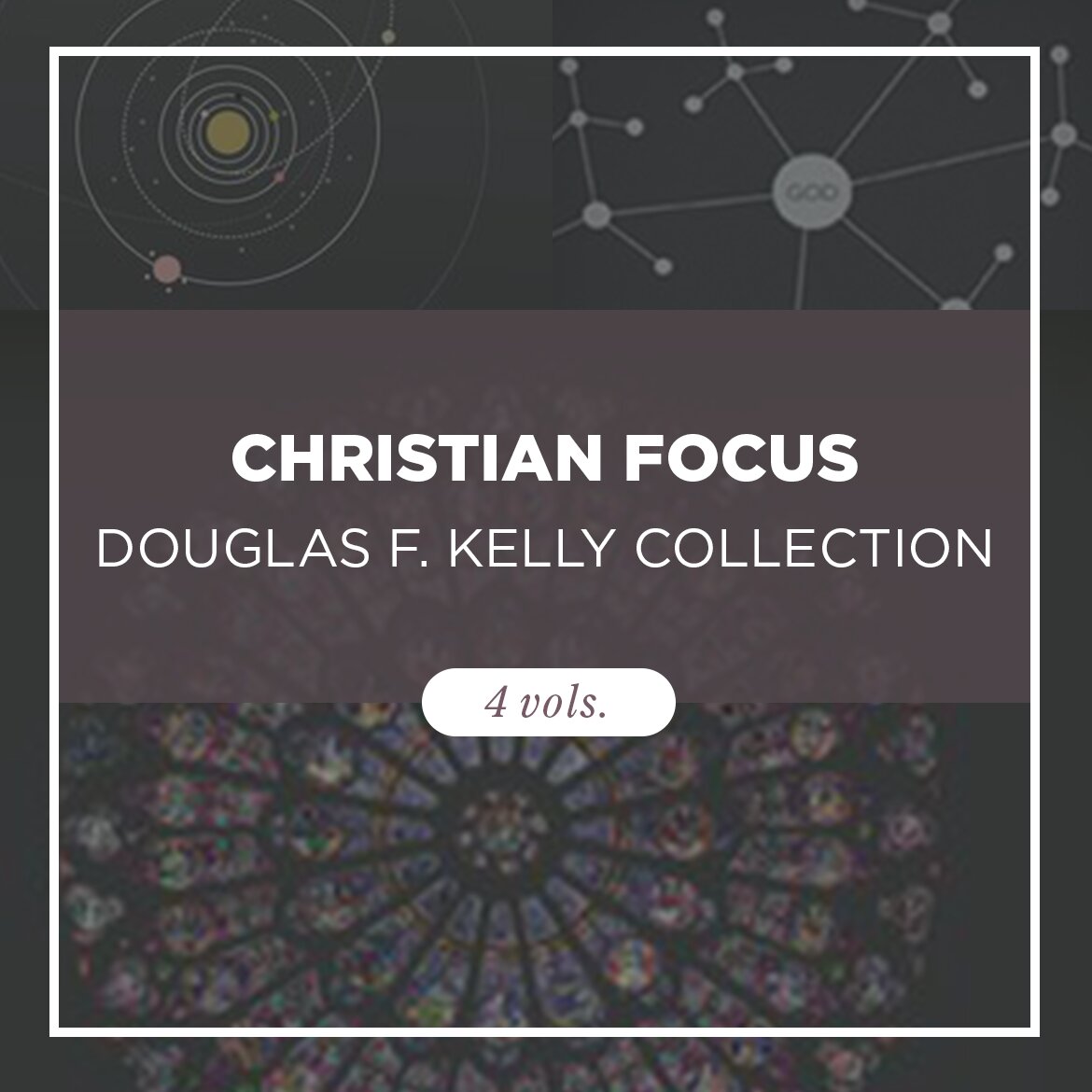 Christian Focus Douglas F. Kelly Collection (4 vols.)