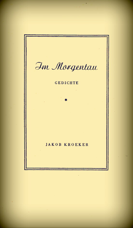 Kroeker, Jakob - Im Morgentau - Gedichte 1947