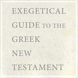 Exegetical Guide to the Greek New Testament | EGGNT (12 vols.)