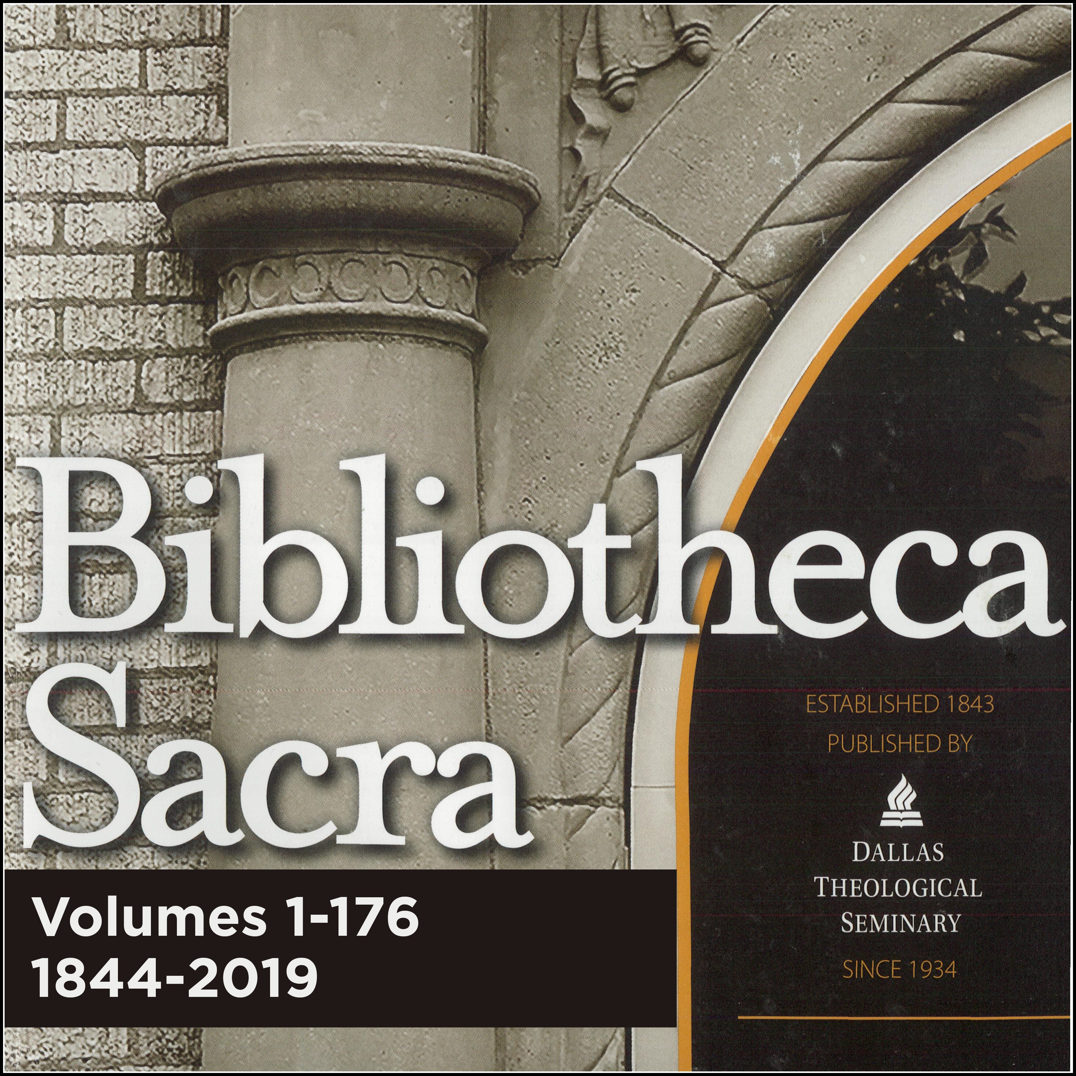 Bibliotheca Sacra, Vols. 1-176