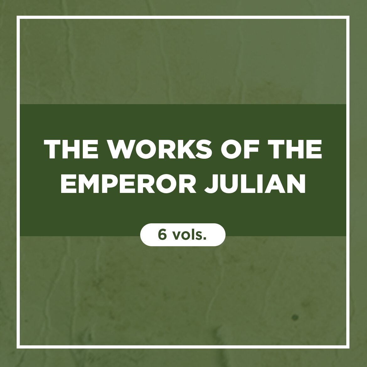 The Works of the Emperor Julian (6 vols.)