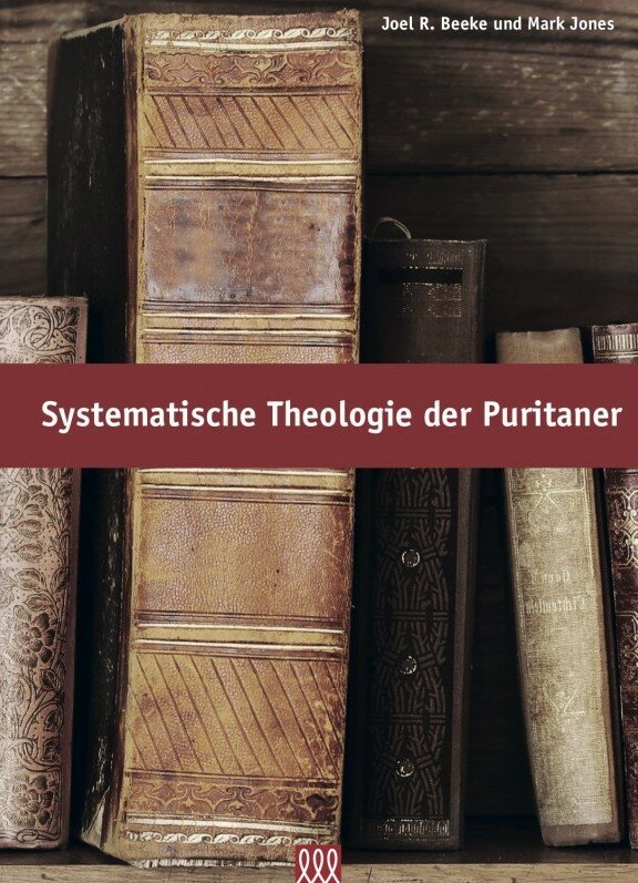 Systematische Theologie der Puritaner