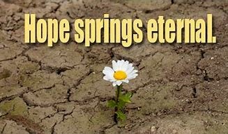 Hope Springs Eternal