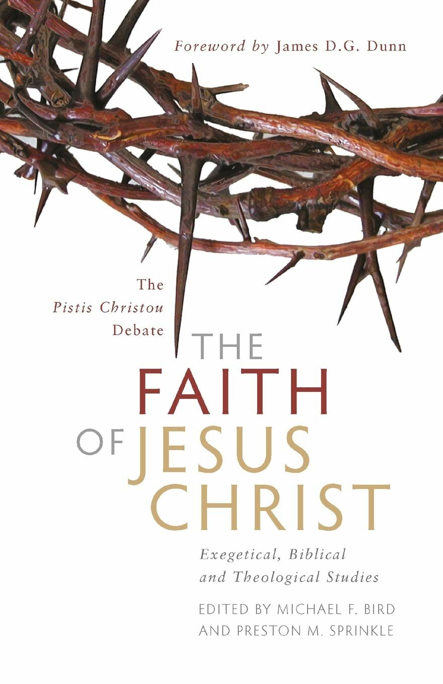 The Faith of Jesus Christ: Exegetical, Theological, and Biblical Studies