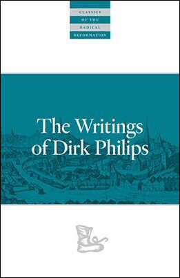 The Writings Of Dirk Philips