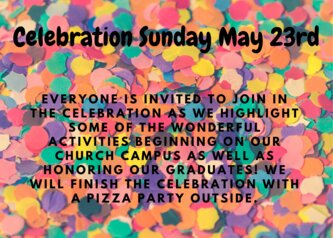 Celebration Sunday May 23rd