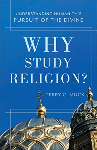 Why Study Religion? Understanding Humanity’s Pursuit of the Divine