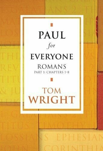 Paul for Everyone: Romans, part 1