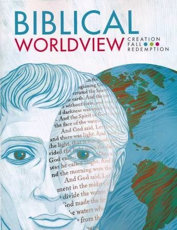 Biblical Worldview: Creation, Fall, Redemption