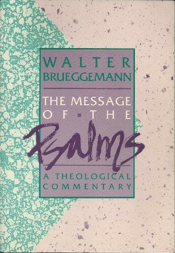 The Message of the Psalms: A Theological Commentary