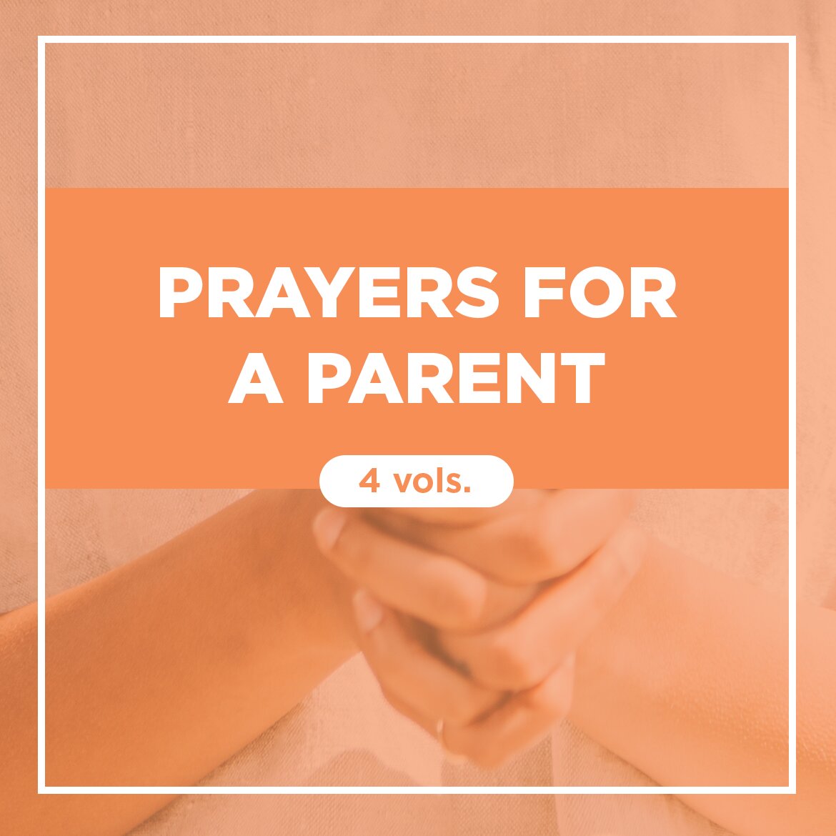 Prayers for a Parent (4 vols.)