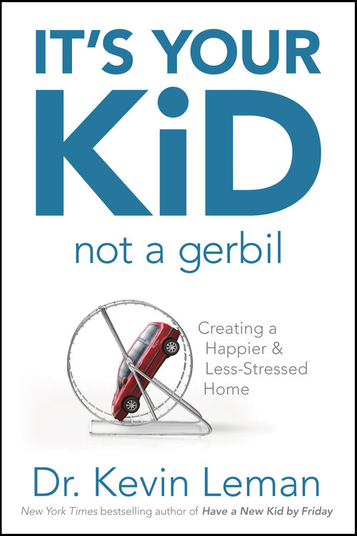 It's Your Kid, Not a Gerbil: Creating a Happier and Less-Stressed Home