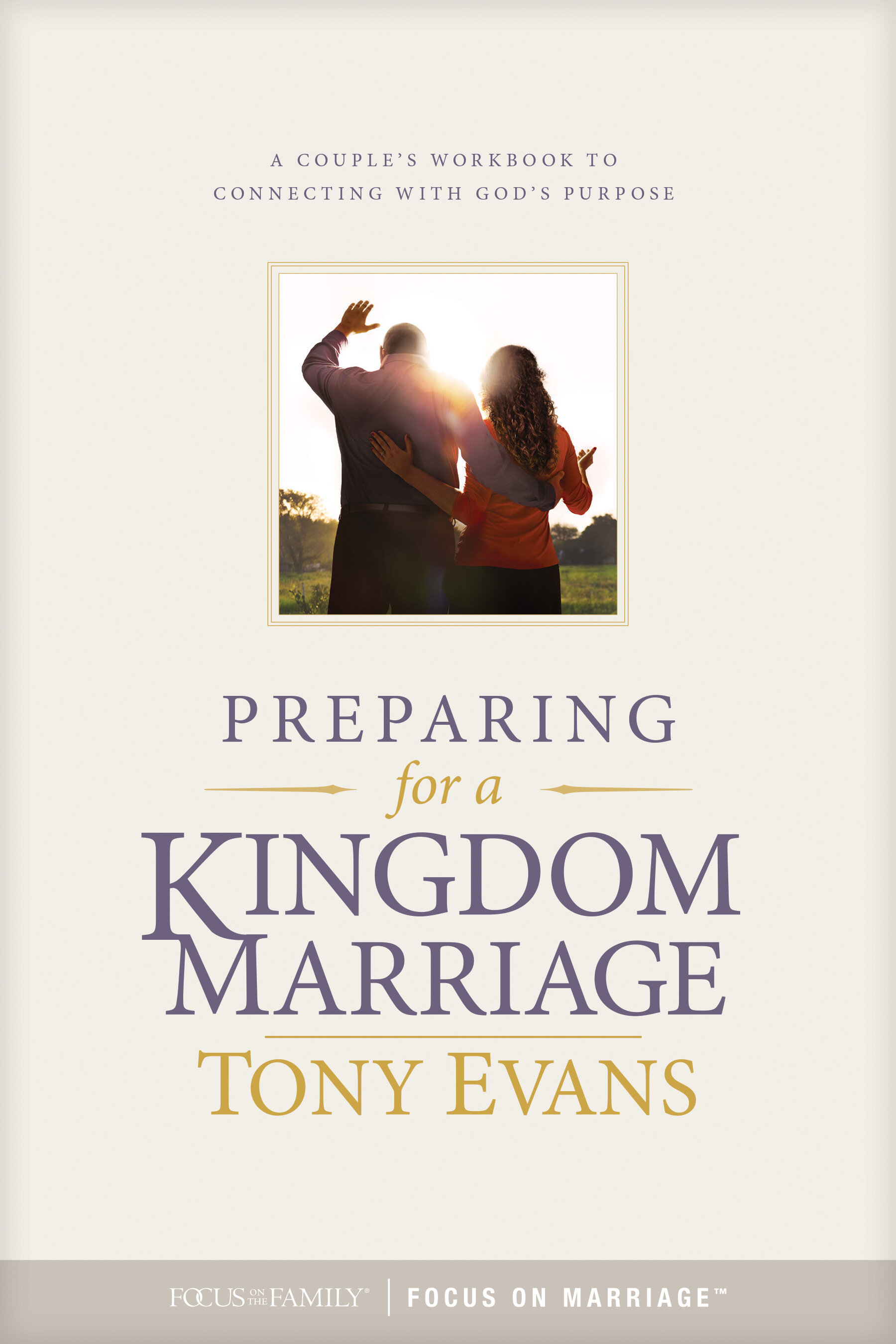 Preparing for a Kingdom Marriage: A Couple's Workbook to Connecting with God's Purpose