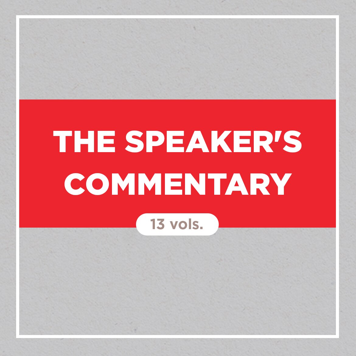 The Speaker's Commentary (13 vols.)
