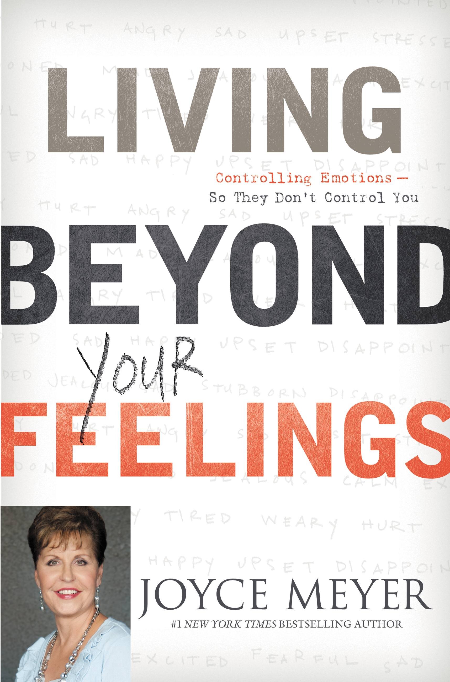 Living Beyond Your Feelings: Controlling Emotions So They Don't Control You
