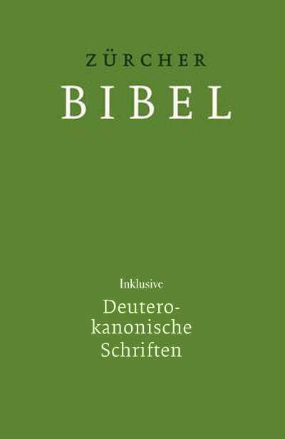 Zürcher Bibel (mit Einleitungen, Glossar und deuterokanonischen Schriften)