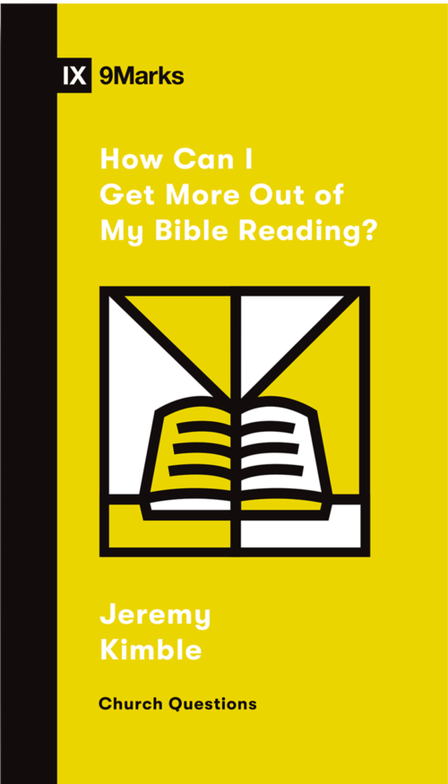 How Can I Get More Out of My Bible Reading? (Church Questions)