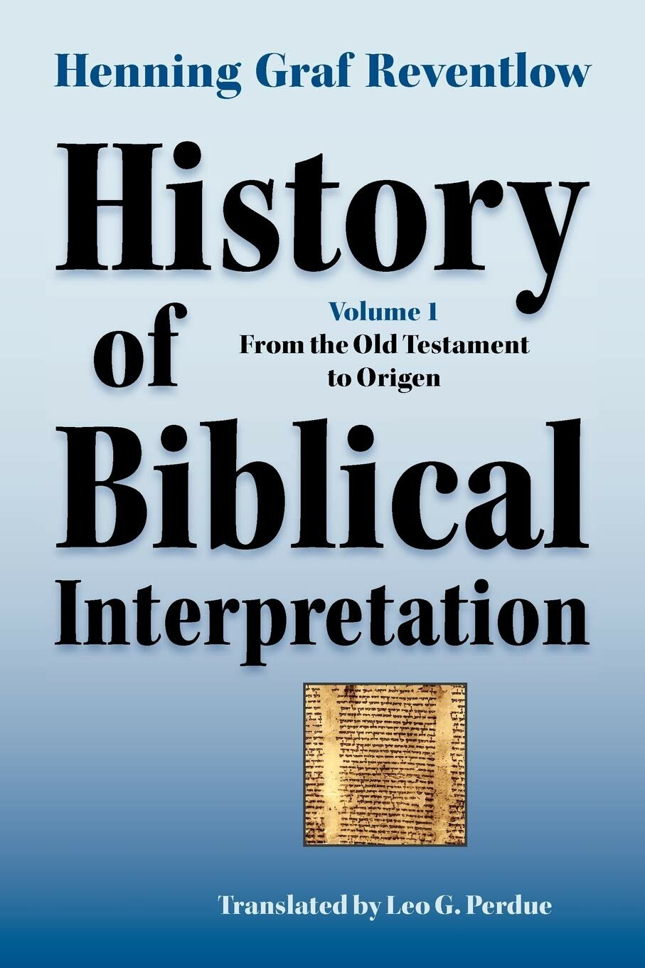 History of Biblical Interpretation, Volume 1: From the Old Testament to Origen
