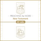 Preaching the Word Commentary: New Testament (23 vols.)
