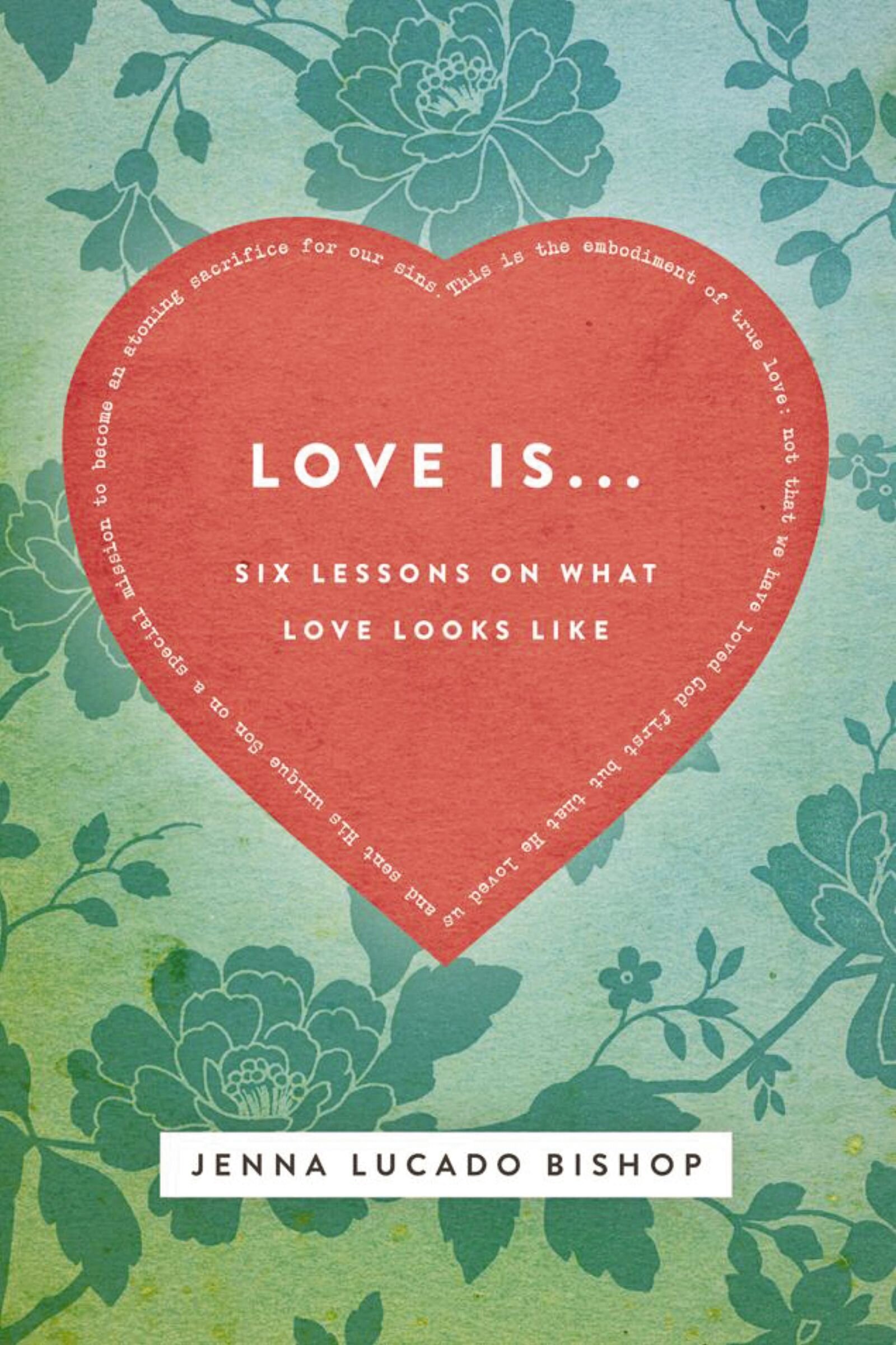 Love Is... Bible Study Guide: 6 Lessons on What Love Looks Like