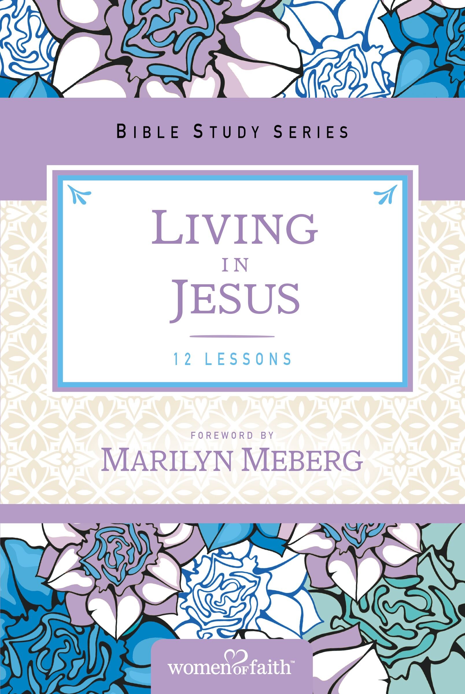 Living in Jesus: Women of Faith Study Guide Series