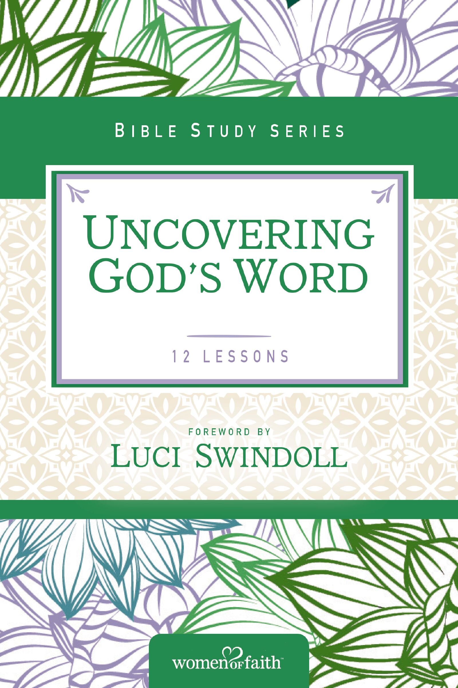 Uncovering God's Word: Women of Faith Study Guide Series