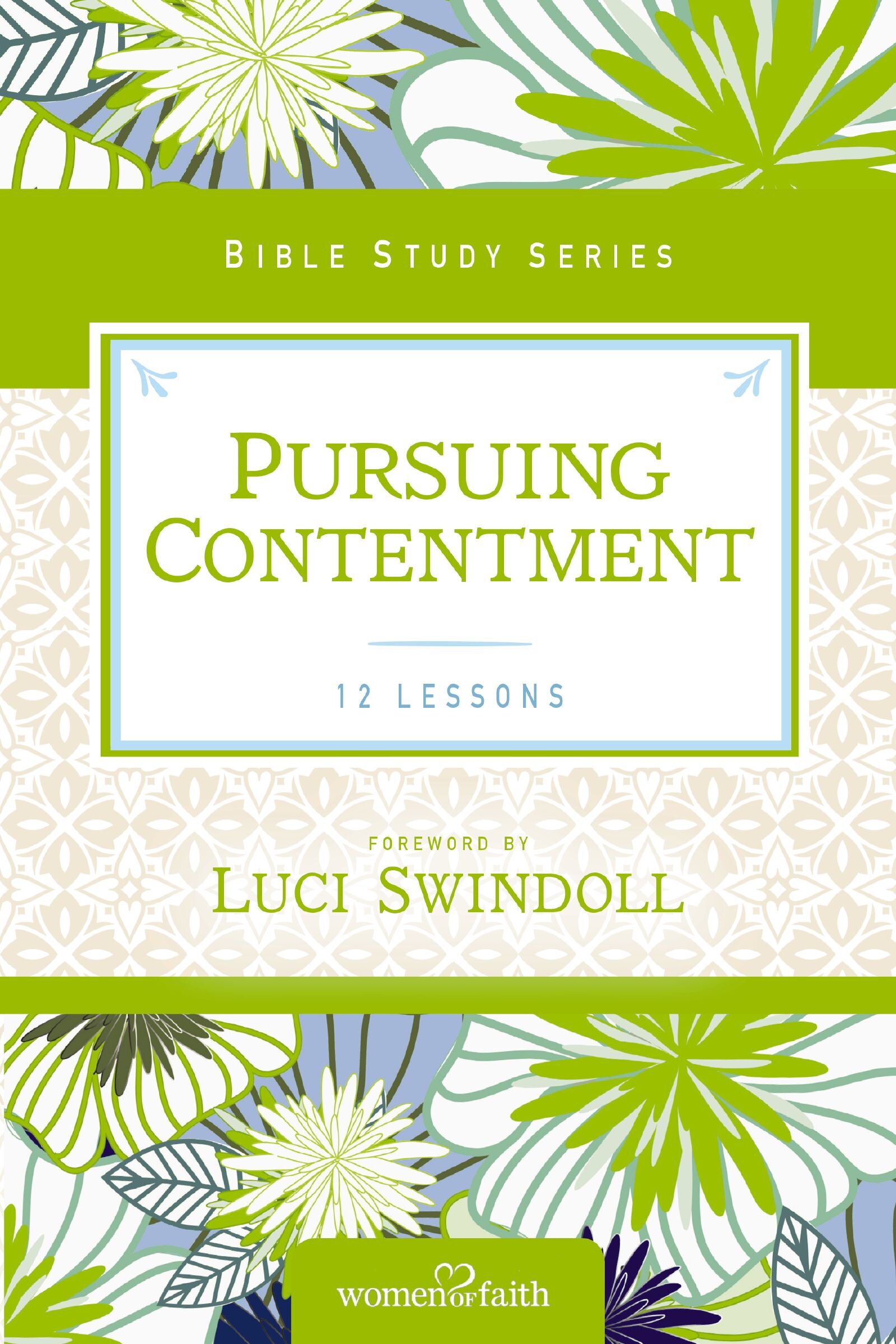 Pursuing Contentment: Women of Faith Study Guide Series
