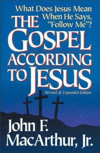 The Gospel according to Jesus: What Does Jesus Mean When He Says "Follow Me"