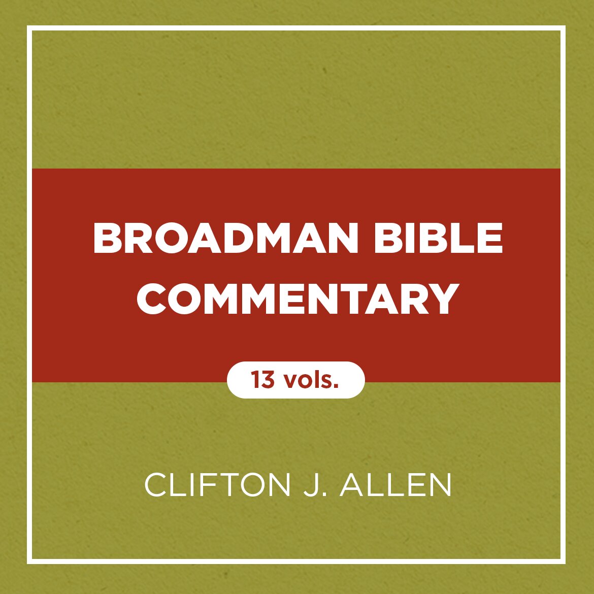 Broadman Bible Commentary (13 vols.)
