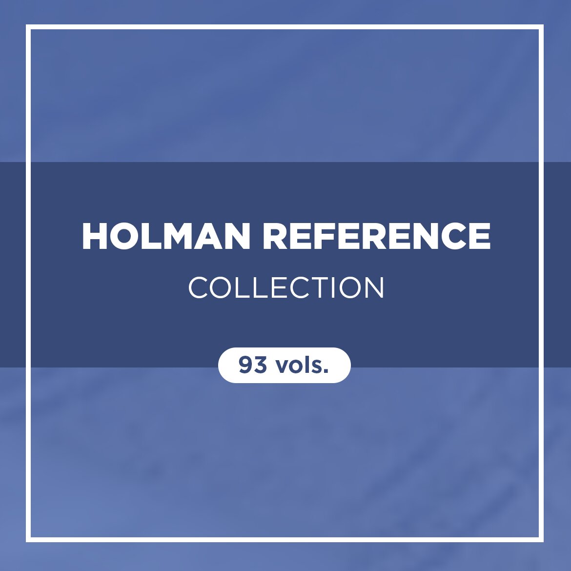 Holman Reference Collection (93 vols.)