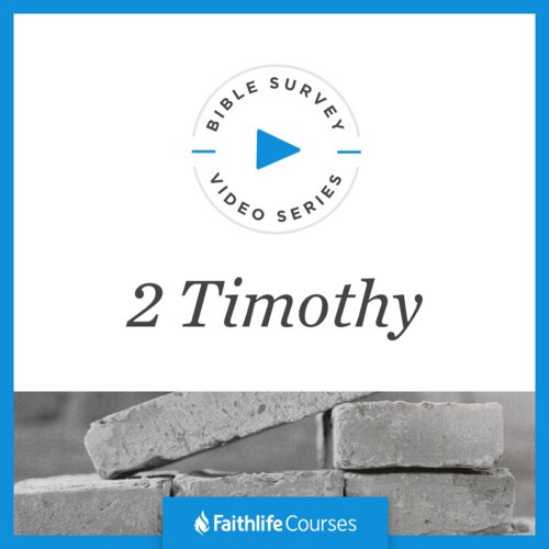 Bible Survey Video Series: 2 Timothy