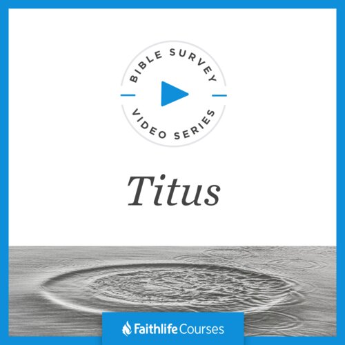 Bible Survey Video Series: Titus