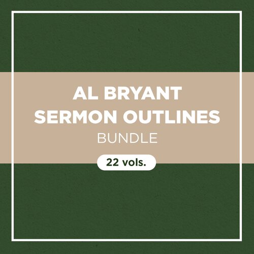 Al Bryant Sermon Outlines Bundle (22 vols.)