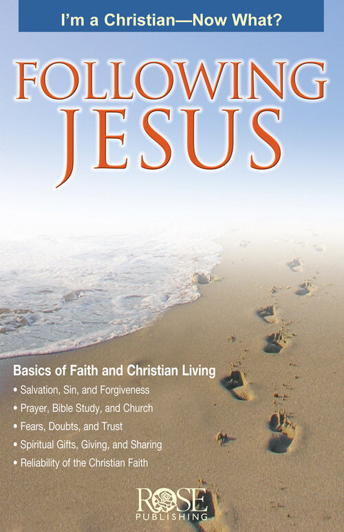 Following Jesus: I'm a Christian—Now What?