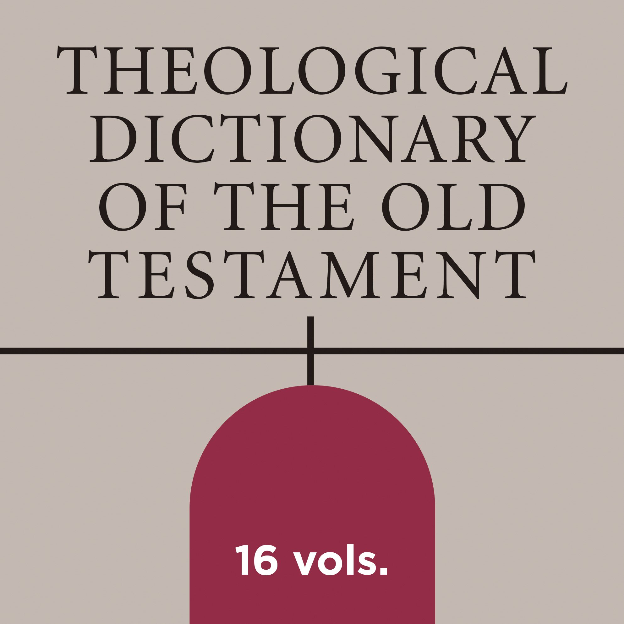Theological Dictionary of the Old Testament | TDOT (16 vols.)