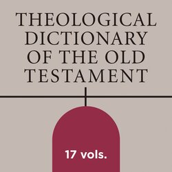 Theological Dictionary of the Old Testament | TDOT (17 vols.)