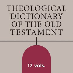Theological Dictionary of the Old Testament | TDOT (17 vols.)