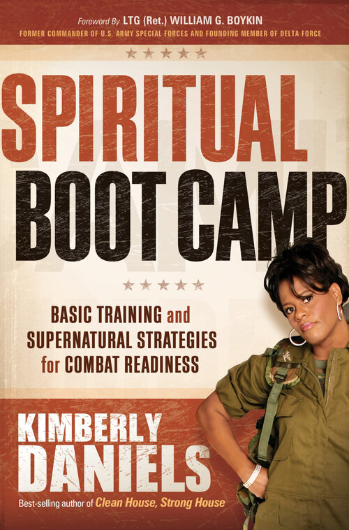 Spiritual Boot Camp: Basic Training and Supernatural Strategies for Combat Readiness