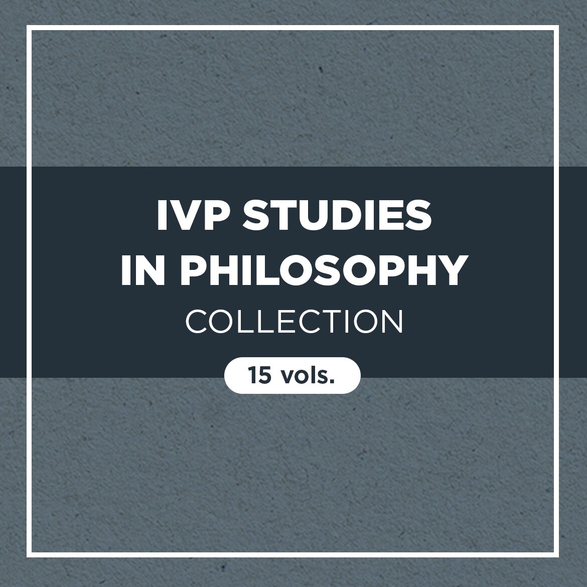 IVP Studies in Philosophy Collection (15 vols.)