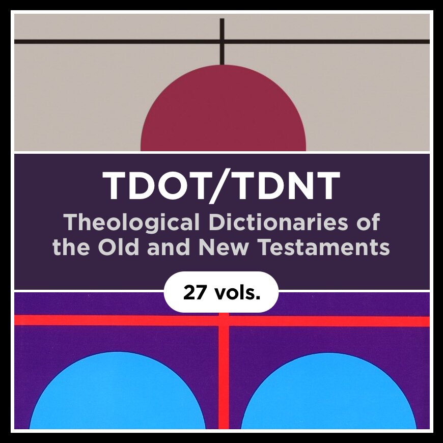 Theological Dictionary of the Old Testament and New Testament Collection | TDOT/TDNT (27 vols.)