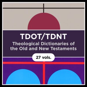 Theological Dictionary of the Old Testament and New Testament Collection | TDOT/TDNT (27 vols.)