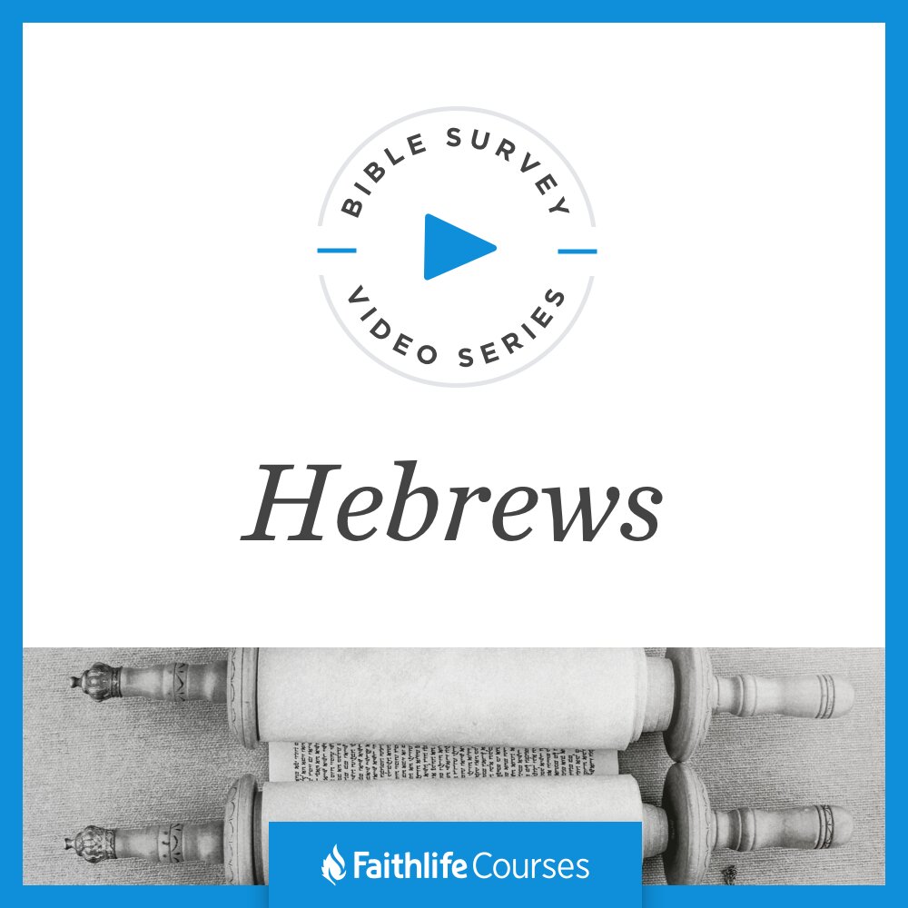 Bible Survey Video Series: Hebrews