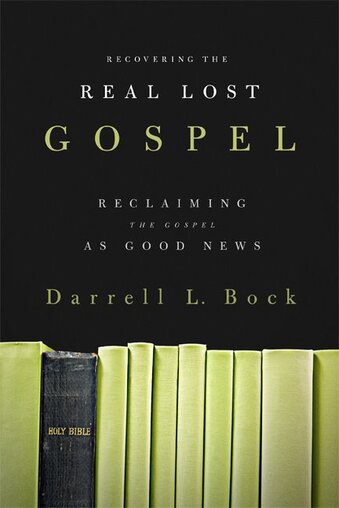 Recovering the Real Lost Gospel: Reclaiming the Gospel as Good News       