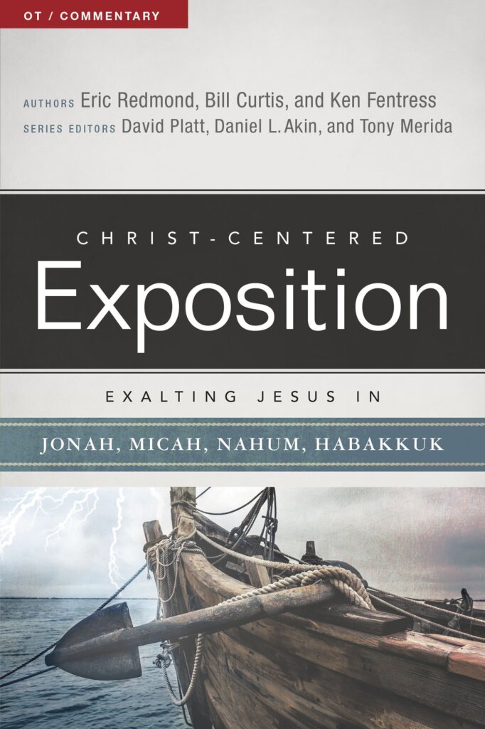 Exalting Jesus in Jonah, Micah, Nahum, and Habakkuk (Christ-Centered Exposition Commentary | CCE)