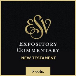 ESV Expository Commentary: New Testament (5 vols.)