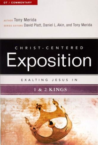 Exalting Jesus in 1 & 2 Kings (Christ-Centered Exposition Commentary | CCE)